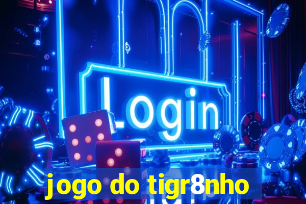 jogo do tigr8nho